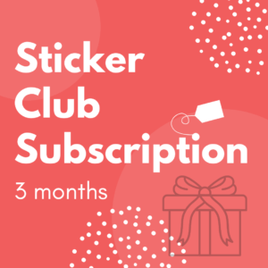 Sticker Club Subscription – 3 months